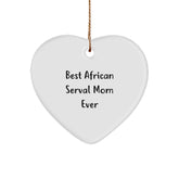 African Serval Cat Mom Gifts, Heart Ornament, Funny Quote, 'Best African Serval Mom Ever', Christmas Unique Gifts from Friends to Family - Image 1
